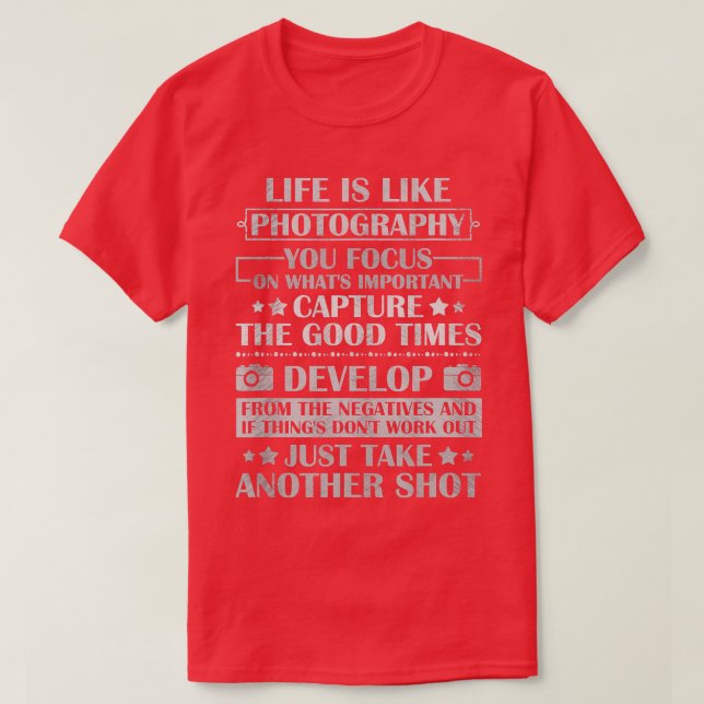 Life Is Like Photography Photographer Lover Camera T-Shirt (Design Front)