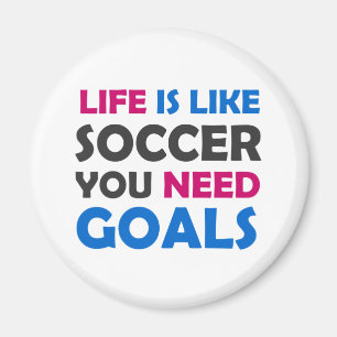 Life is like soccer you need goals neck tie magnet