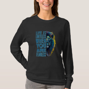 Life Is Limitless When You Are Fearless Best Aweso T-Shirt