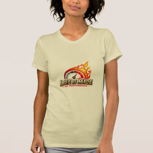 Life Is Made By Performance Flame Speedometer T-Shirt
