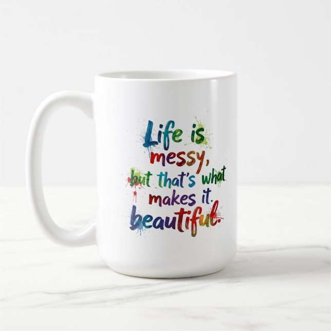 Life Is Messy Coffee Mug (Left)