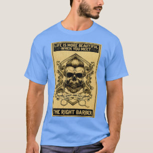 Life Is More Beautiful When You Meet The Right Bar T-Shirt