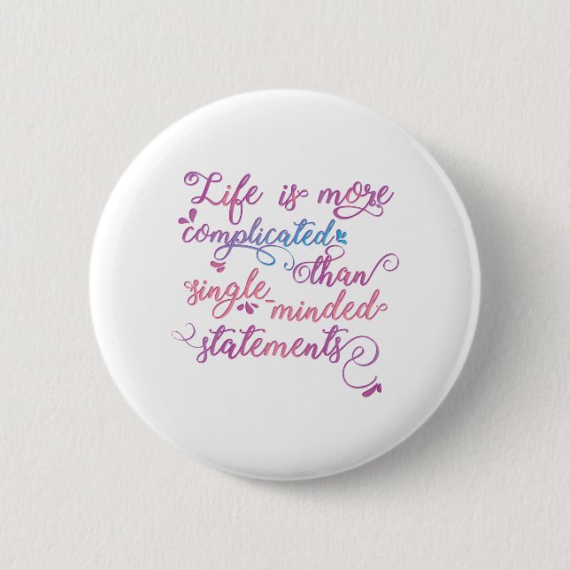 Life is more complicated Embrace Life Trendy Quote 6 Cm Round Badge (Front)