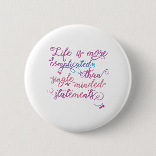 Life is more complicated Embrace Life Trendy Quote 6 Cm Round Badge