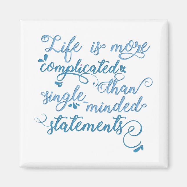 Life is more complicated Personal Growth Slogan Magnet (Front)