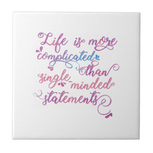 Life is more complicated than single-minded Slogan Tile