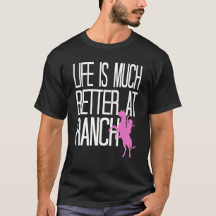 Life Is Much Better At Ranch Retro Funny Cowgirl P T-Shirt