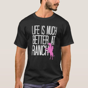 Life Is Much Better At Ranch Retro Funny Cowgirl P T-Shirt