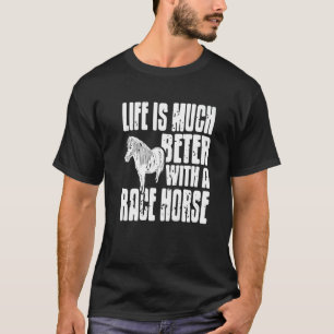 Life Is Much Better With A Race Horse Retro Vintag T-Shirt