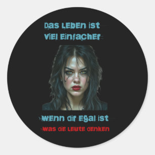 Life Is Much Easier When You Don't Care What Peopl Classic Round Sticker