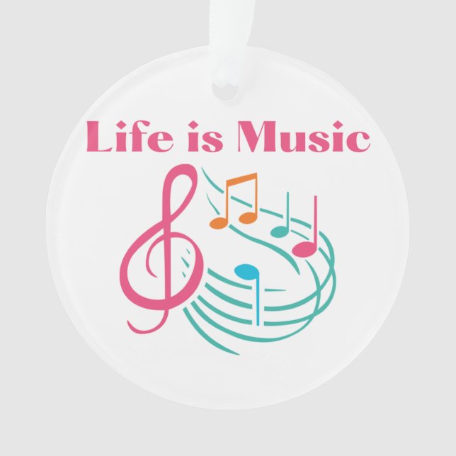 Life is Music on an  Ornament (Front)