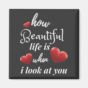 life is nice when I look at you Magnet