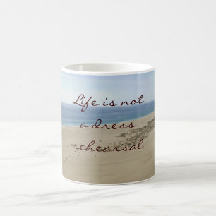 Life is not a dress rehearsal beach scene mug
