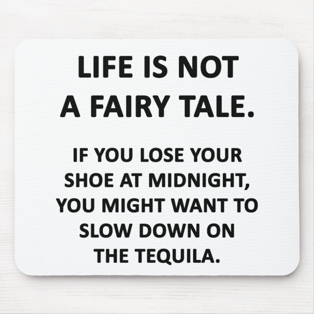 Life Is Not a Fairy Tale Mouse Mat (Front)