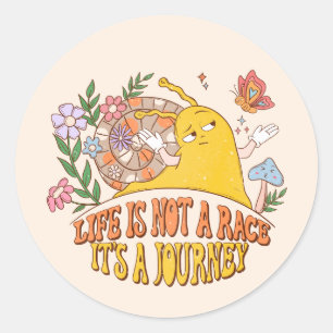 Life Is Not A Race, It's A Journey Classic Round Sticker