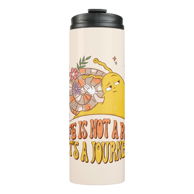 Life Is Not A Race, It's A Journey Thermal Tumbler (Front)
