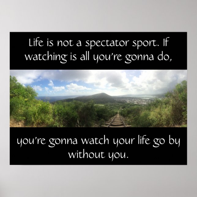 Life is not a Spectator Sport Poster (Front)