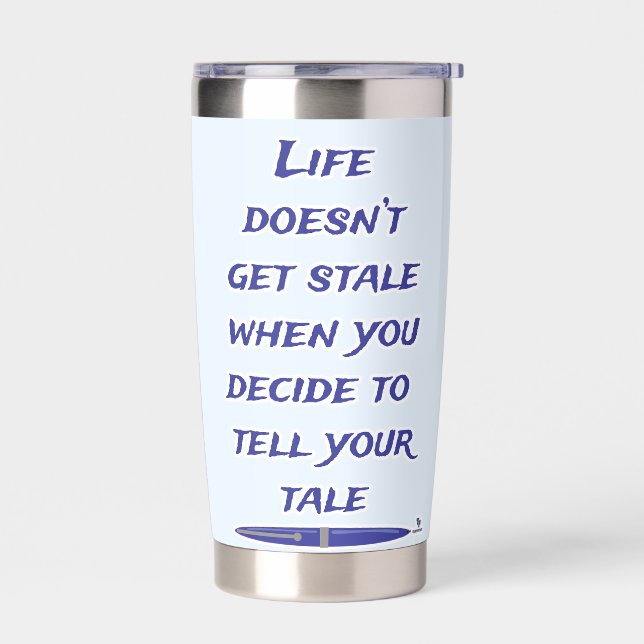 Life Is Not A Stale Tale Writing Life Design Insulated Tumbler (Left)