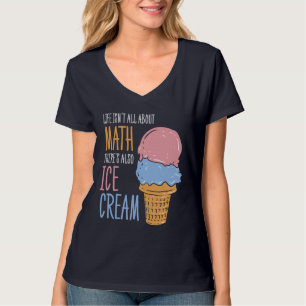 Life is Not About Math Funny Teacher Quote T-Shirt
