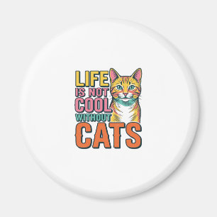 Life Is Not Cool Without Cats Vintage Cat Shirt De Magnet