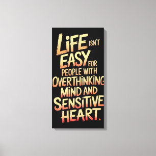 Life is Not Easy Canvas For Overthinkers & Sensiti Print