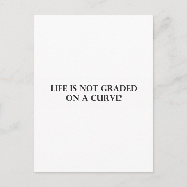 Life is Not Graded on a Curve.pdf Postcard (Front)