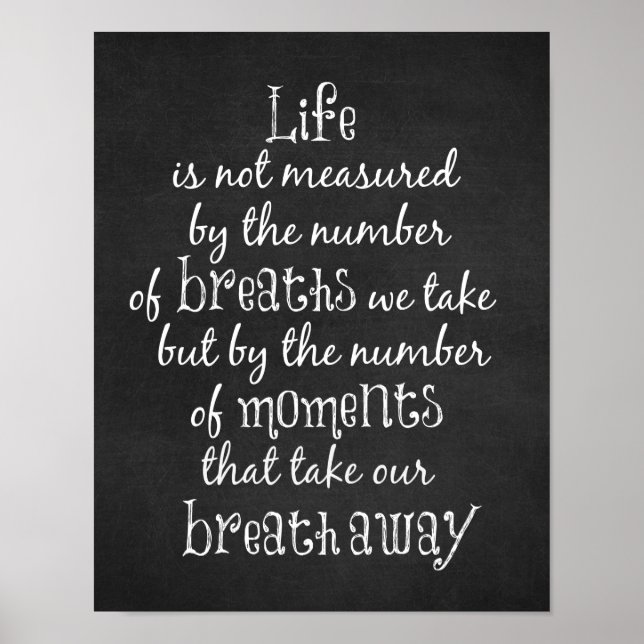 Life is not measured by the Breaths we Take Quote Poster (Front)
