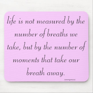 "Life is not measured..." Mouse Mat