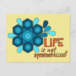 Life is not Symmetrical Postcard