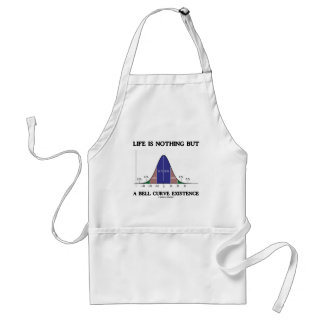 Life Is Nothing But A Bell Curve Existence Standard Apron