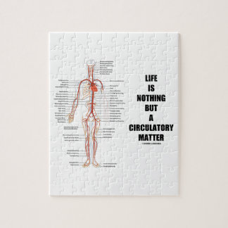Life Is Nothing But A Circulatory Matter Jigsaw Puzzle
