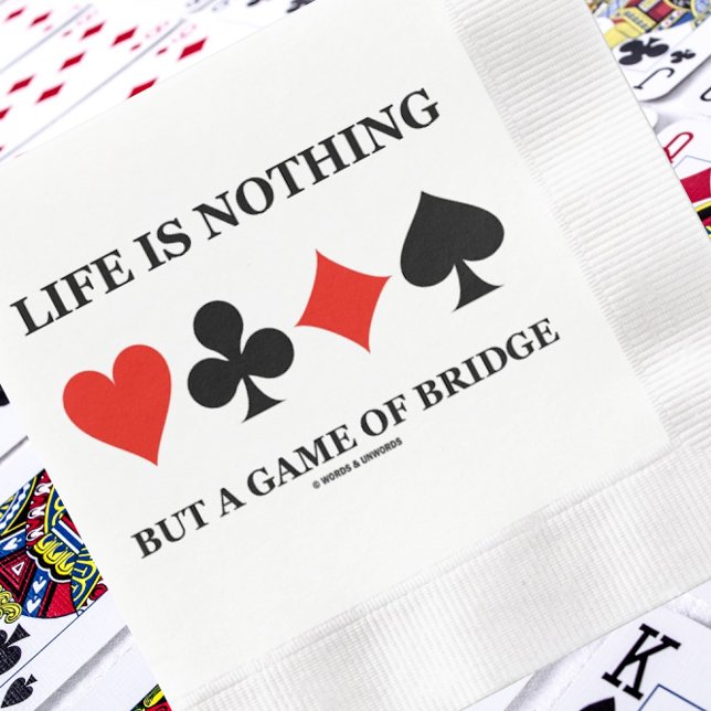 Life Is Nothing But A Game Of Bridge (Card Suits) Napkin (Showcase your feelings for the game of bridge with this four card suit paper napkin w/ bridge saying)