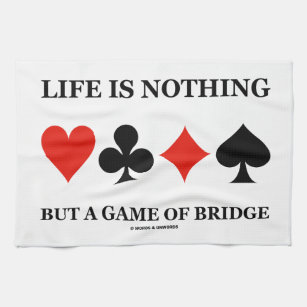 Life Is Nothing But A Game Of Bridge (Card Suits) Tea Towel