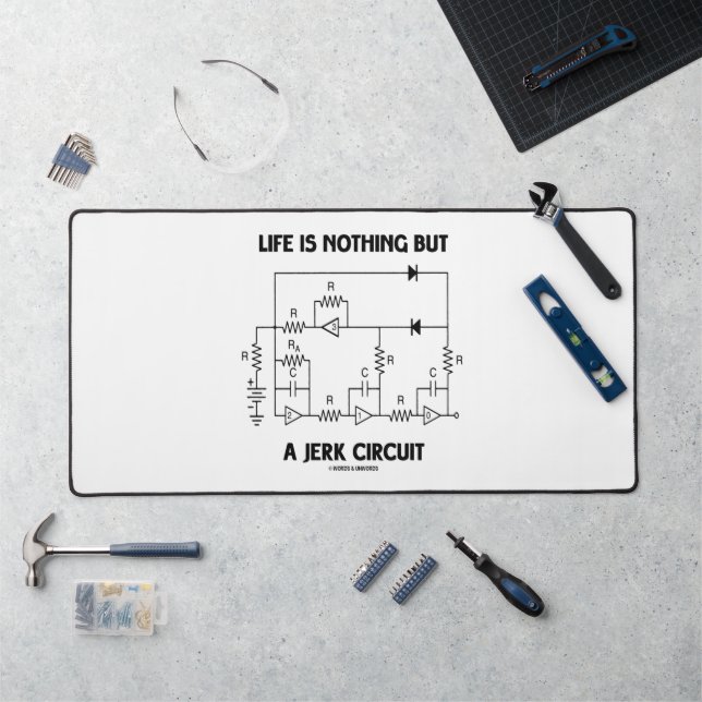 Life Is Nothing But A Jerk Circuit Physics Humour Desk Mat (Workstation)