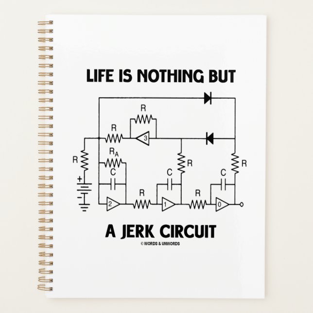 Life Is Nothing But A Jerk Circuit Physics Humour Planner (Front)