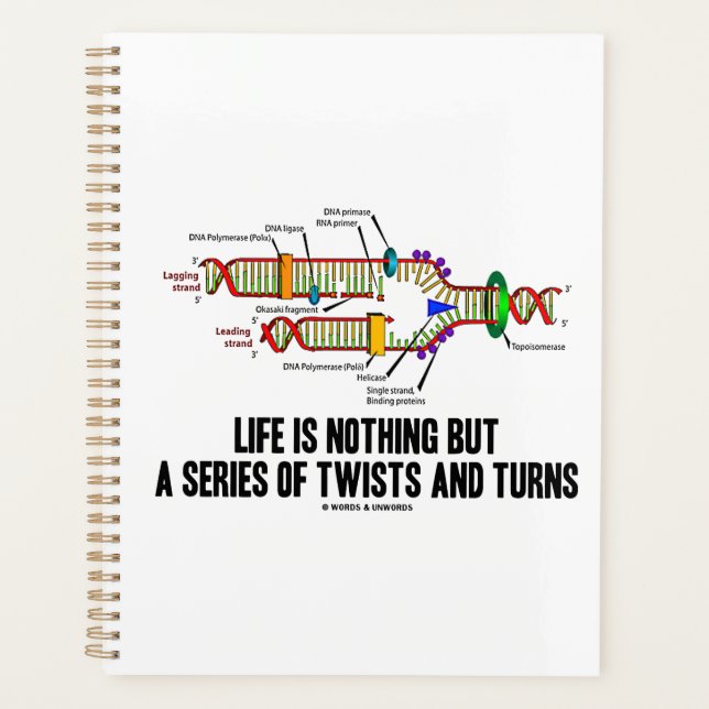 Life Is Nothing But A Series Of Twists & Turns DNA Planner (Front)