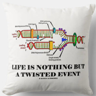 Life Is Nothing But A Twisted Event (DNA Humour) Cushion