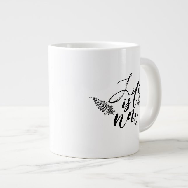 Life Is Now Large Coffee Mug (Front Right)