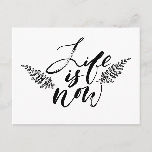 Life Is Now Postcard (Front)