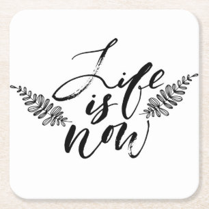 Life Is Now Square Paper Coaster