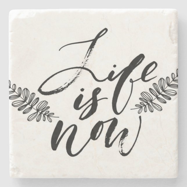 Life Is Now Stone Coaster (Front)