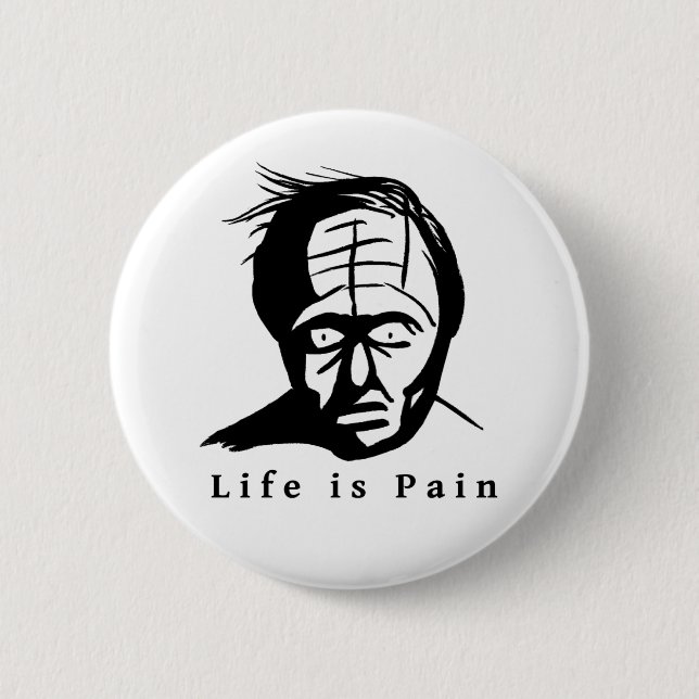 Life is Pain 6 Cm Round Badge (Front)