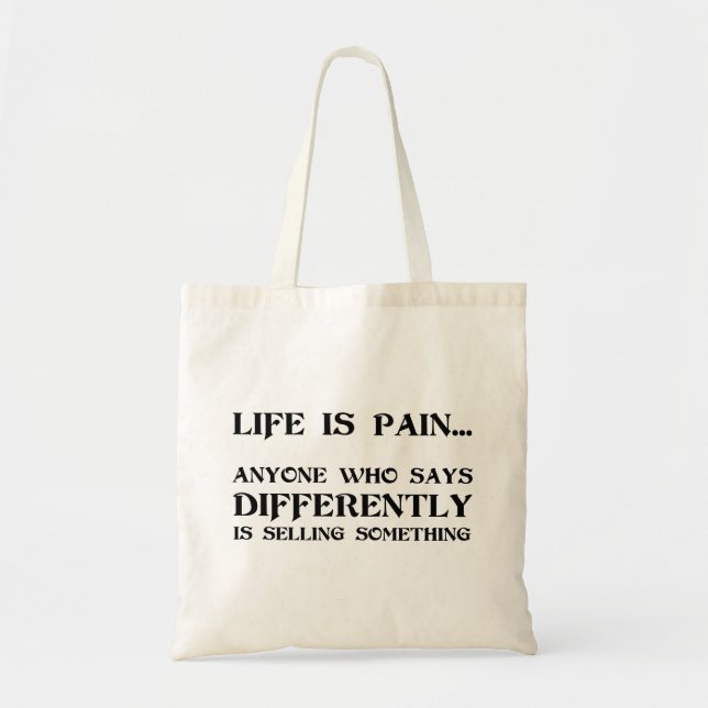 Life Is Pain Tote Bag (Front)