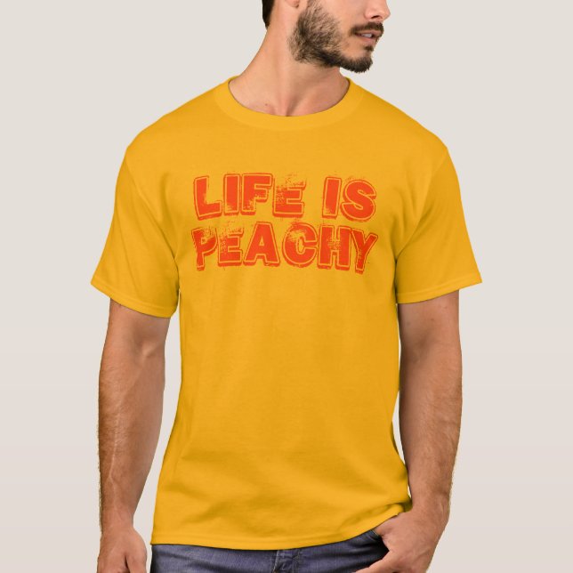 Life Is Peachy Shirt (Front)