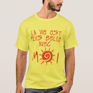_life_is_plus_with_me_citation_sun T-Shirt