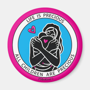 Life Is Precious 1 Pink_2.25” Round Magnet