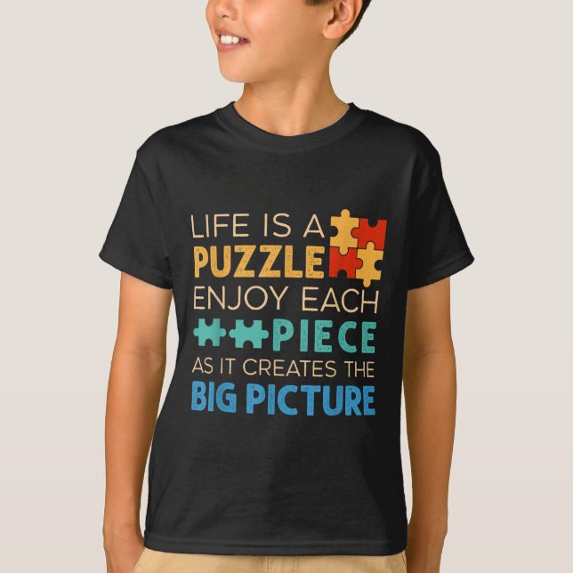 Life Is Puzzle Enjoy Each Ece _ Jigsaw Puzzle Love T-Shirt (Front)