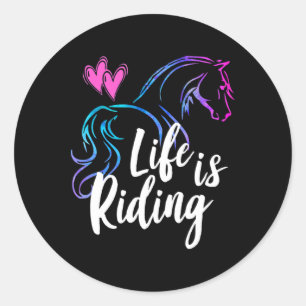Life Is Riding Horses Equestrian Rider Teen Girl K Classic Round Sticker