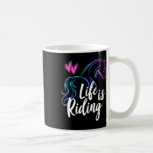 Life Is Riding Horses Equestrian Rider Teen Girl K Coffee Mug