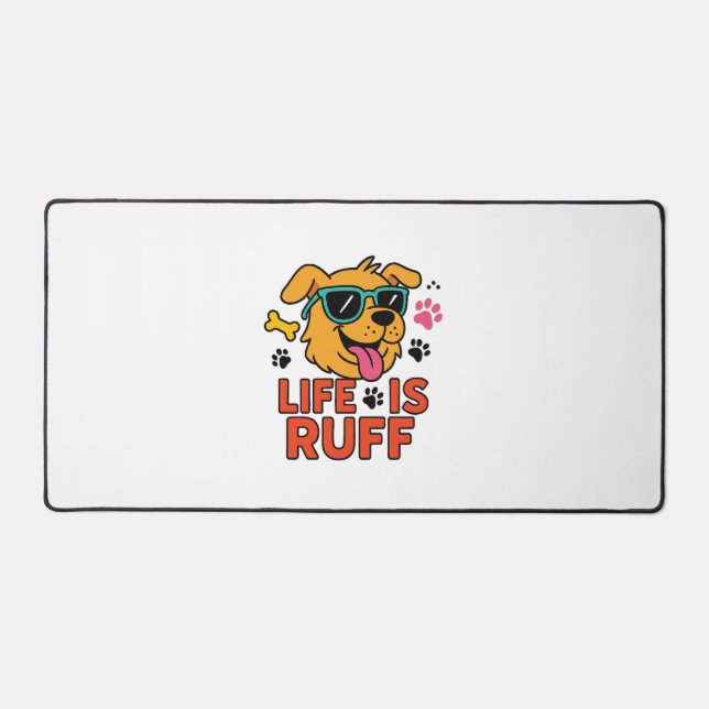 Life Is Ruff – Funny Dog Cartoon Desk Mat (Front)
